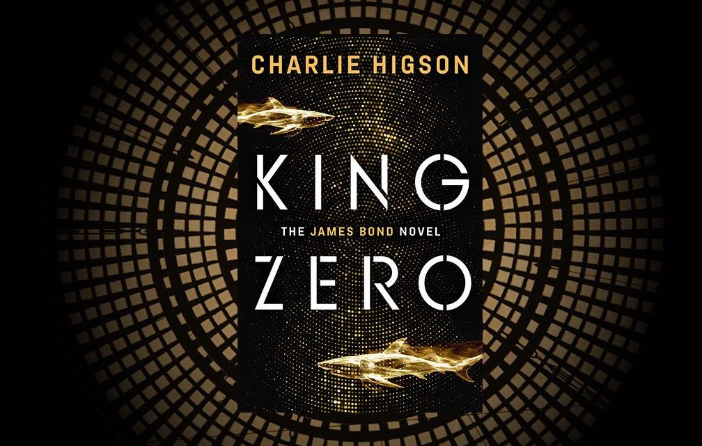 Bond is back soon! New James Bond novel by Charlie Higson “King Zero” out on 24th of September 2026